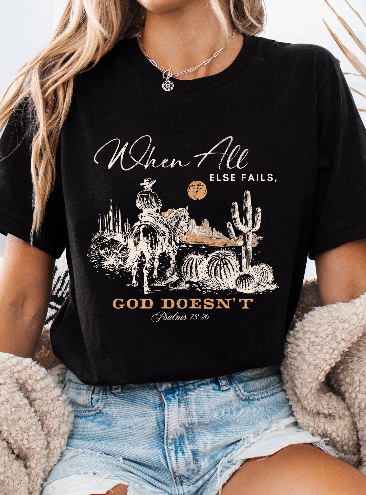 WHEN ALL ELSE FAIL GOD DOESN'T COWBOY GRAPHIC TSHIRTS