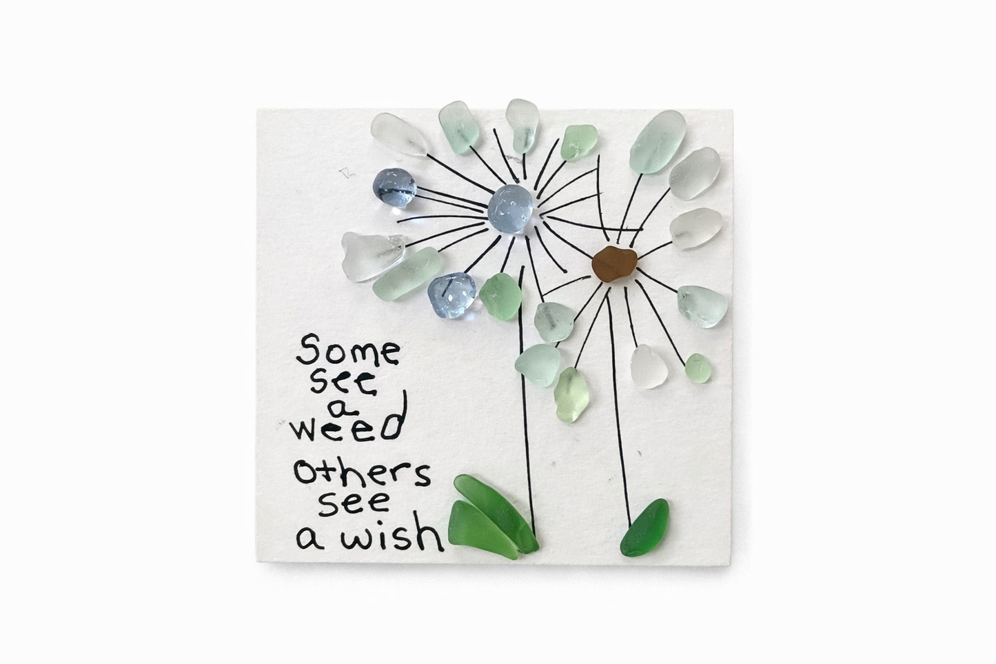“Some See a Weed, Others See a Wish” Sea Glass Magnet
